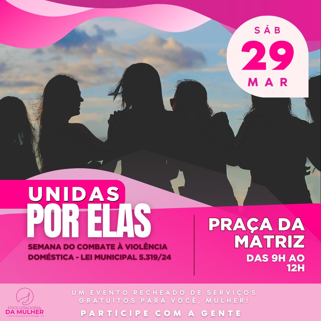 UNIDAS POR ELAS: SEMANA DE COMBATE À VIOLÊNCIA DOMÉSTICA