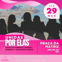 UNIDAS POR ELAS: SEMANA DE COMBATE À VIOLÊNCIA DOMÉSTICA